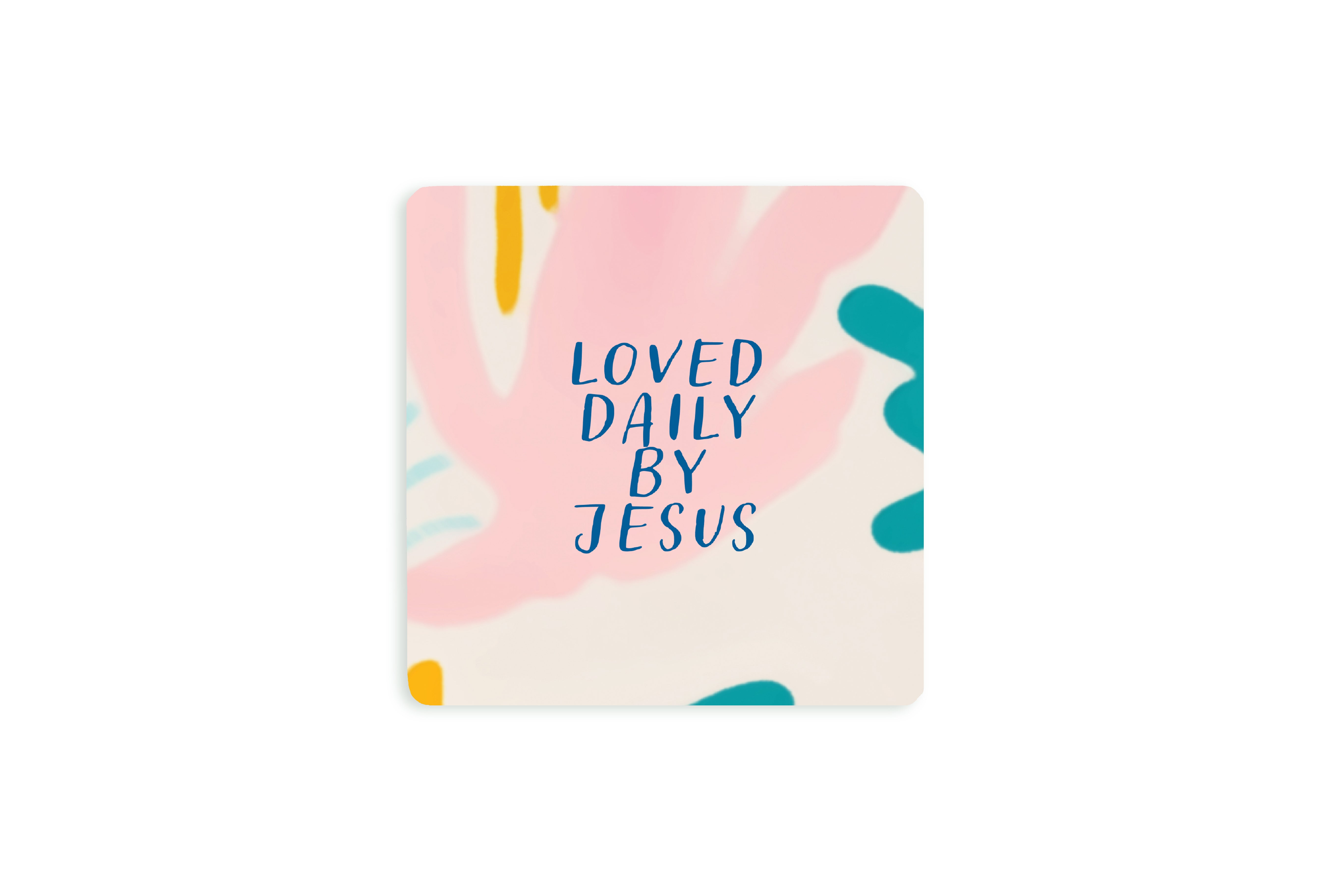 Christian coaster with pastel abstract artwork and the encouraging phrase “Loved daily by Jesus.