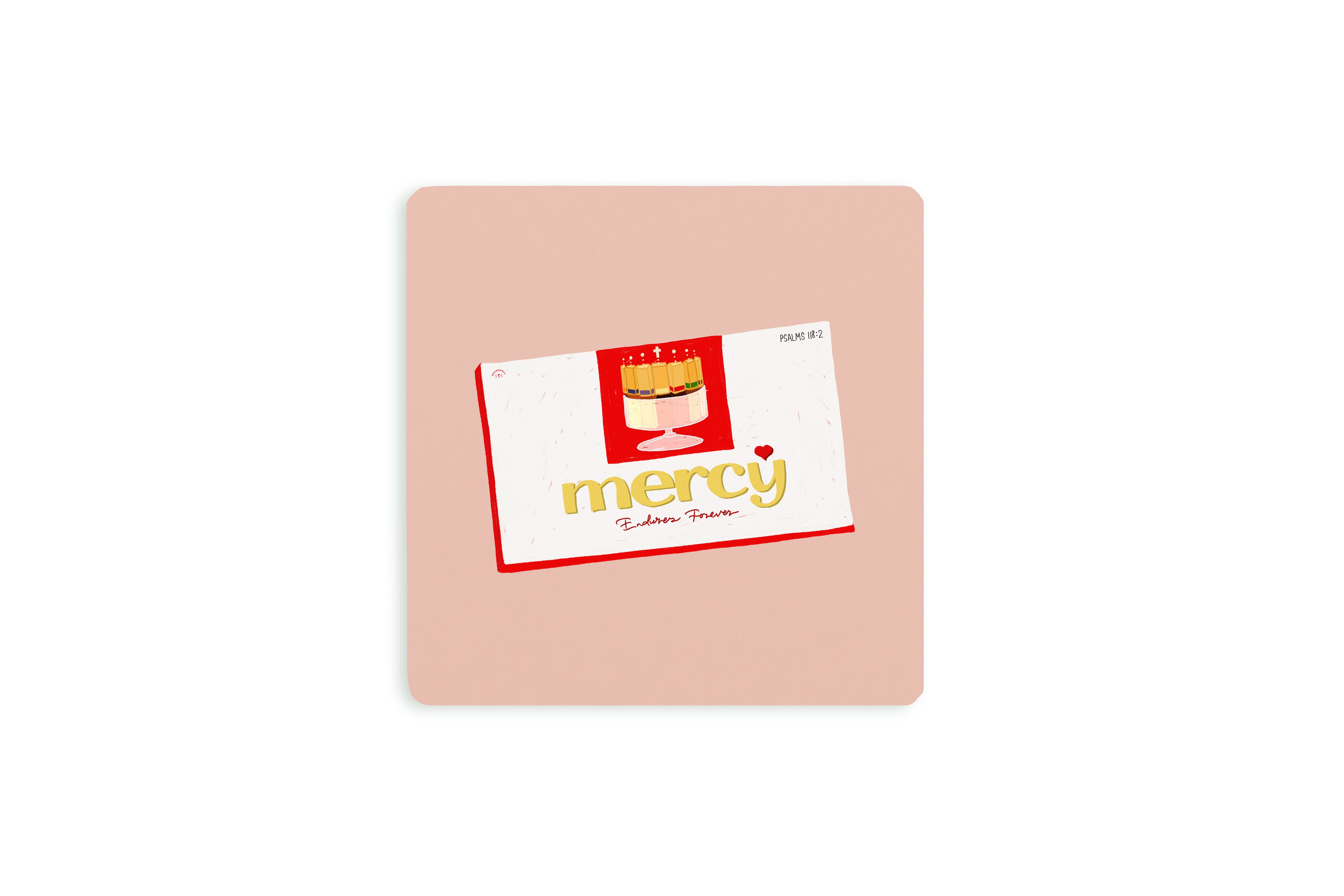 Christian coaster featuring a candy-bar style design labeled “Mercy – Endures Forever,” inspired by Psalm 136:1, with a cute cake illustration on a soft pink background.