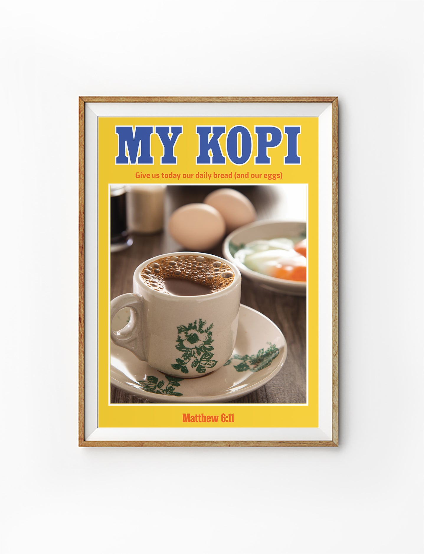 Christian poster with traditional Singapore kopi, soft-boiled eggs, and Matthew 6:11, My Kopi, by The Commandment Co
