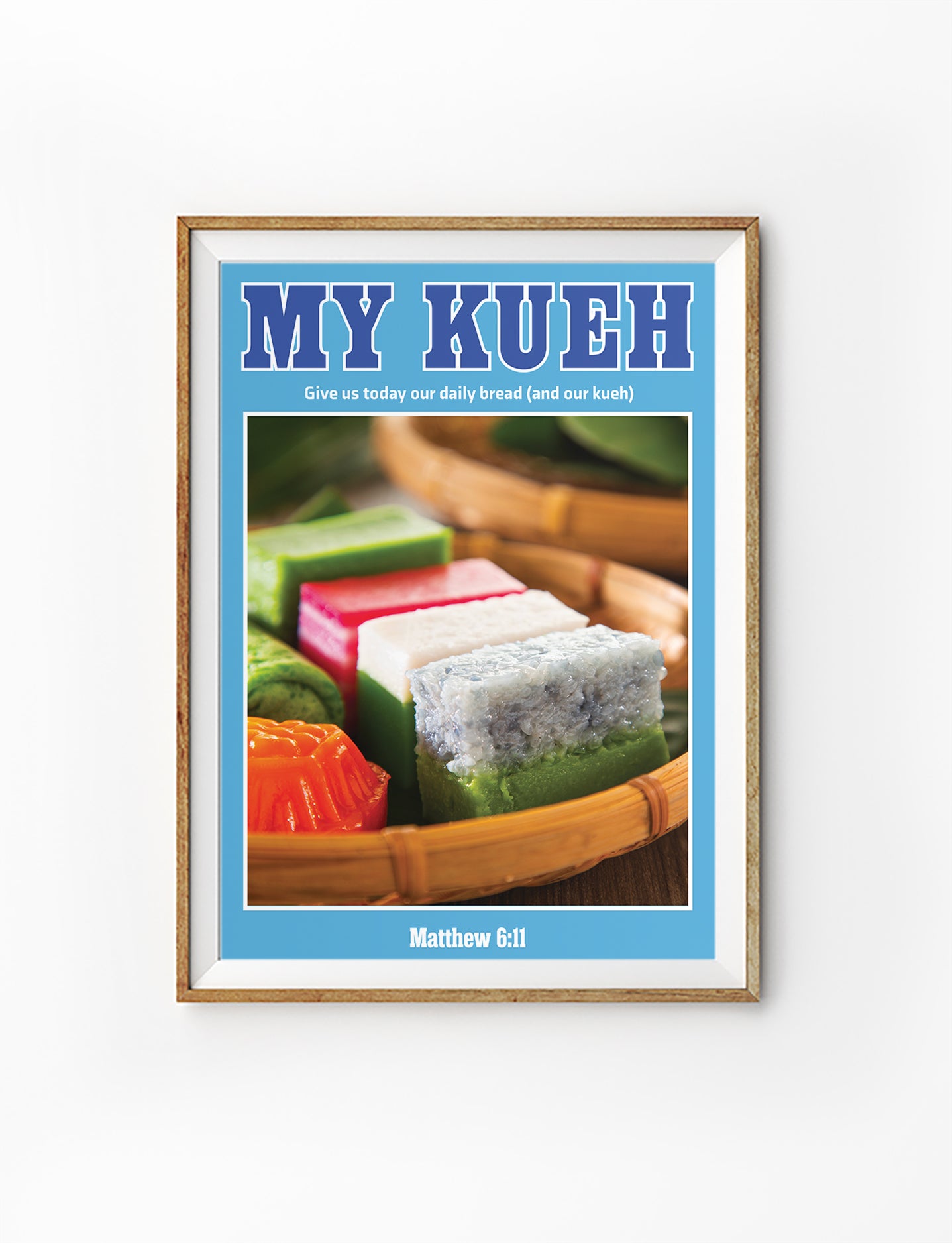 Christian poster with colourful traditional Singapore kueh and Matthew 6:11, My Kueh, by The Commandment Co