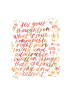 Christian encouragement greeting card featuring Philippians 4:8 “Fix your thoughts on what is true, honourable, right, pure, lovely and admirable” in soft pastel hand-lettered floral design.