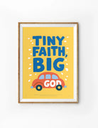 Tiny Faith Big God Christian poster with bold blue lettering, red car and bright yellow background