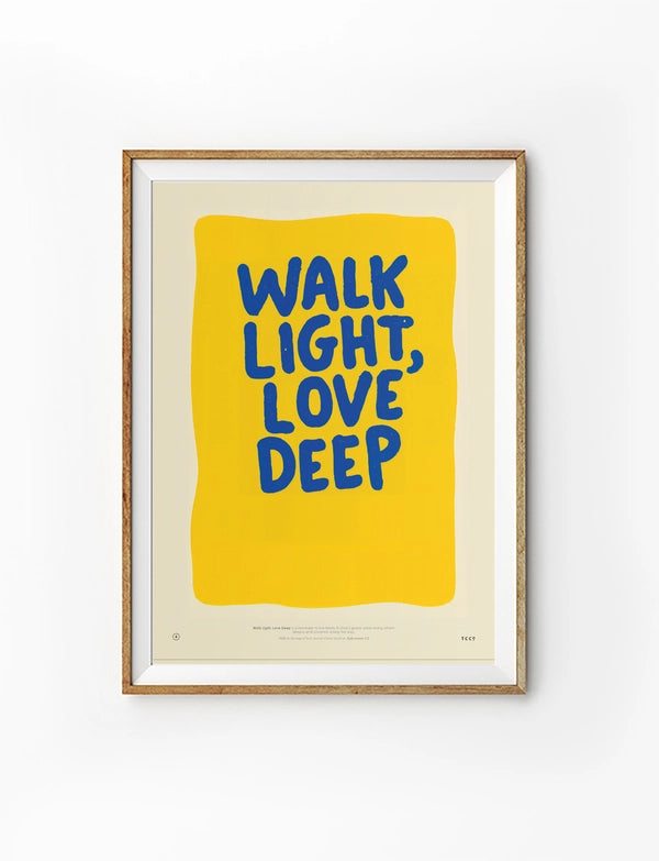Walk Light Love Deep Christian poster with blue lettering on a bright yellow painted background