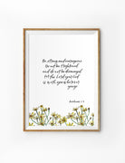 Be Strong And Courageous (Floral) {Poster} - Posters by Jessoligraphy, The Commandment Co
