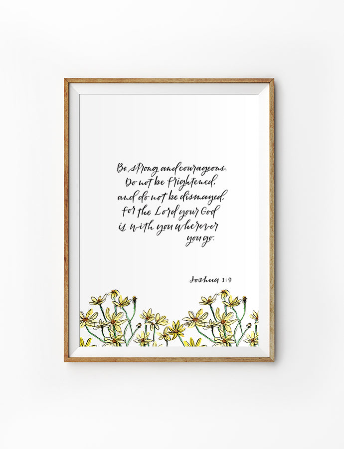 Be Strong And Courageous (Floral) {Poster} - Posters by Jessoligraphy, The Commandment Co