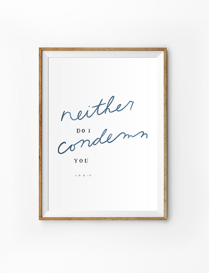 Neither Do I Condemn You {Poster} - Posters by Light Lettering, The Commandment Co
