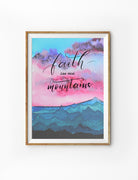 Faith Can Move Mountains {Poster} - Posters by Love Ann Joy, The Commandment Co