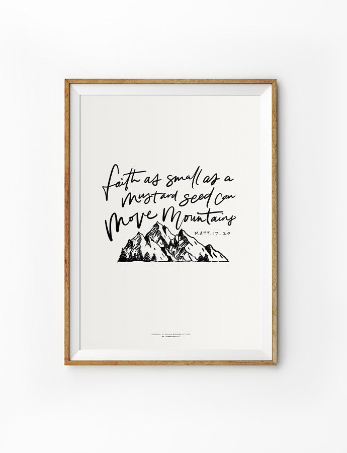 wall art poster that says "faith as small as a mustard seed can move mountains"