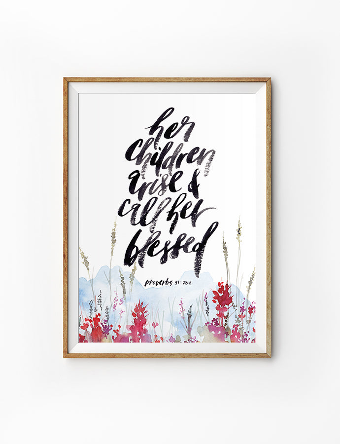 Her Children Arise And Call Her Blessed {Poster}