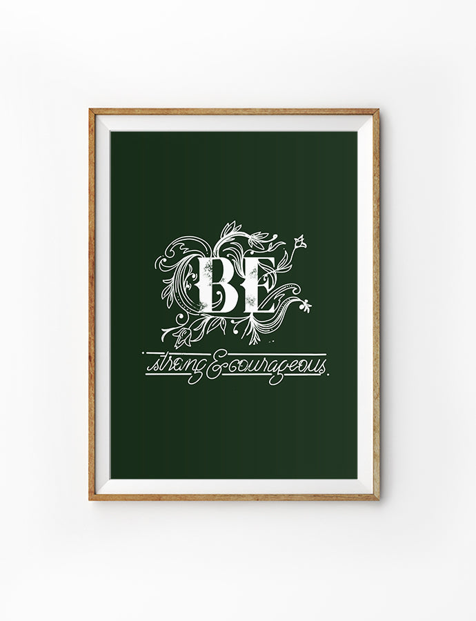 Be Strong & Courageous (Green) {Poster} - Posters by Sunset Life Art, The Commandment Co