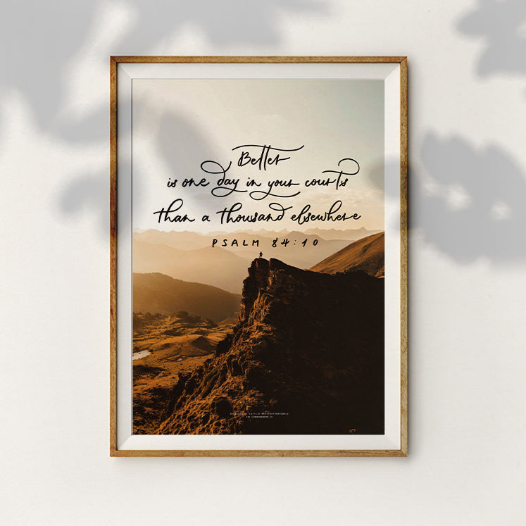 Better Is One Day {Poster} - Posters by House of Herondale, The Commandment Co , Singapore Christian gifts shop
