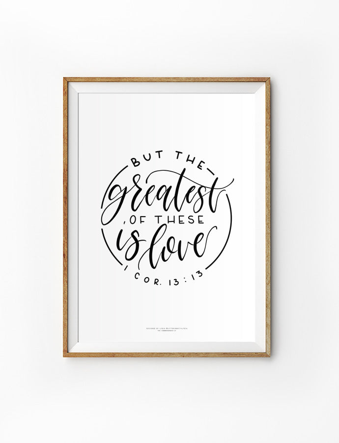 But the Greatest of These is Love {Poster} - Posters by Lettering with Lydia, The Commandment Co , Singapore Christian gifts shop