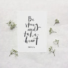 Be Strong and Take Heart | Artprints - Cards by Dora Prints, The Commandment Co , Singapore Christian gifts shop