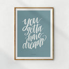 Gotta Have Dreams {Poster} - Posters by Small Hours Shop, The Commandment Co , Singapore Christian gifts shop