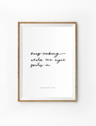 Poster featuring beautiful typography bible verses ‘Keep looking where the light pours in’. 200GSM paper, available in A3,A4 size.