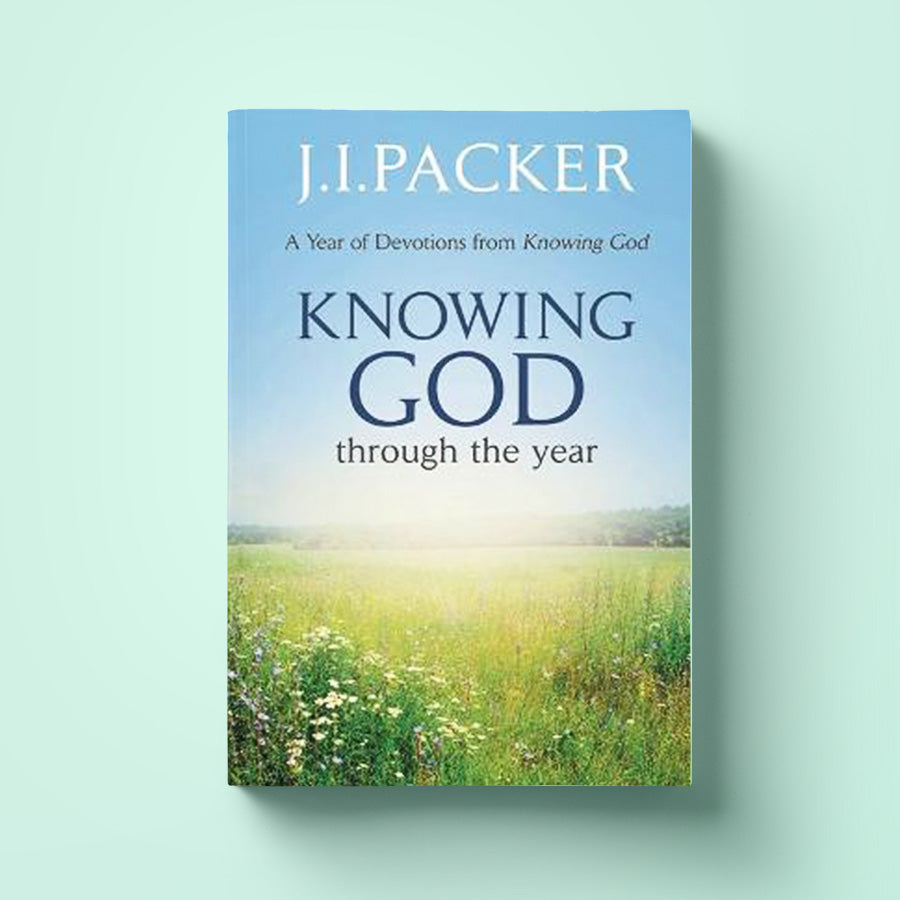 Knowing God Through The Year - J.I. Packer - Book by The Commandment Co, The Commandment Co , Singapore Christian gifts shop