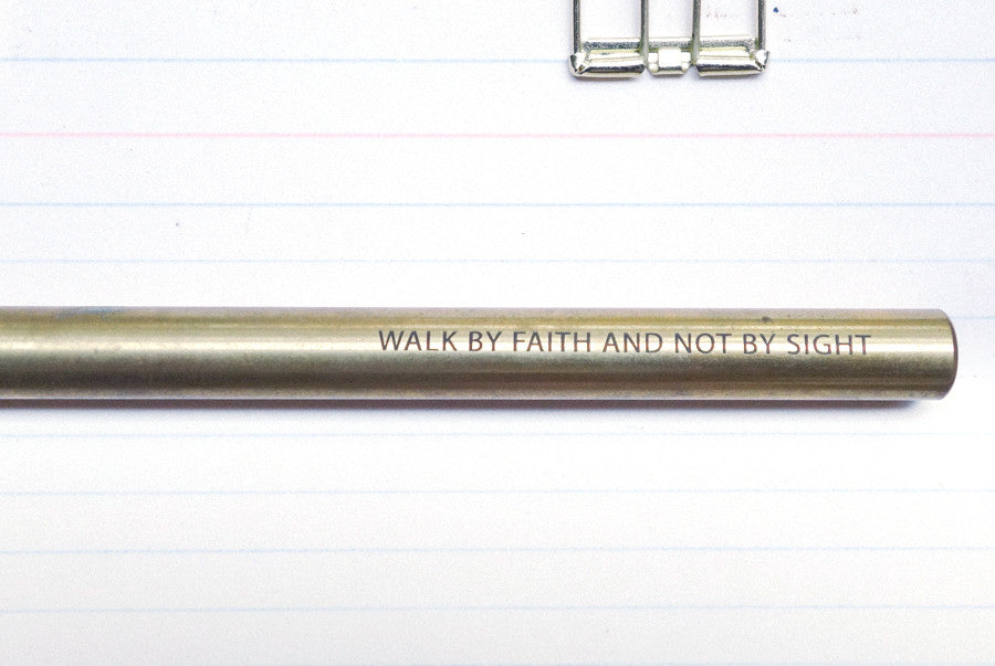 walk by faith not by sight. Inspirational brass pen design