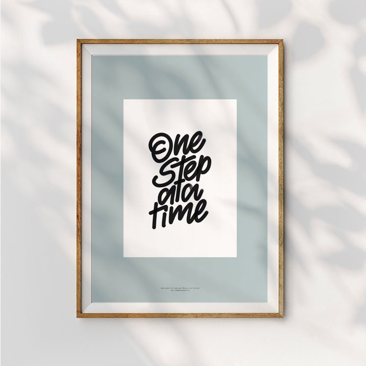 One Step At A Time {Poster} - Posters by Soul Lettering, The Commandment Co