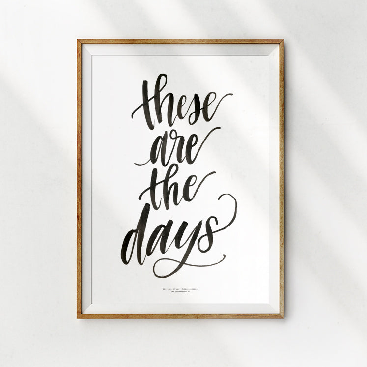 These Are The Days {Poster} - Posters by Small Hours Shop, The Commandment Co , Singapore Christian gifts shop