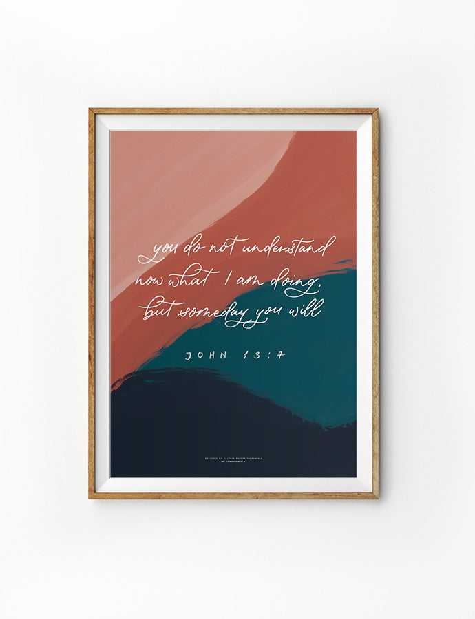 You do not understand now what I am doing, but someday you will. spiritual verse poster design