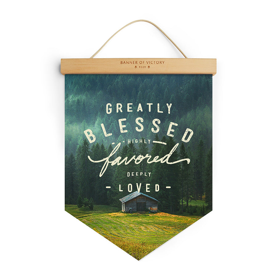 Greatly Blessed, Highly Favored, Deeply Loved {Banner of Victory} - Banners by The Commandment Co, The Commandment Co , Singapore Christian gifts shop