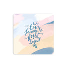 Because He First Loved Us Christian wooden coaster inspired by 1 John 4:19.