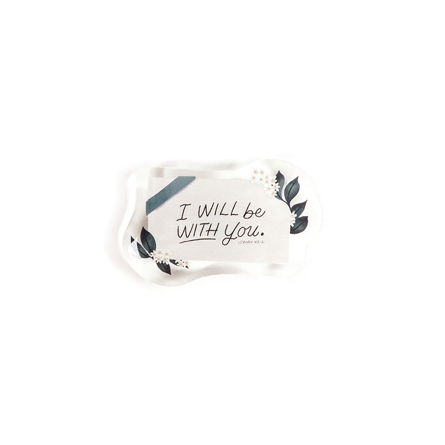 I Will Be With You {Acrylic Pins} - Accessories by Love That Letters, The Commandment Co , Singapore Christian gifts shop