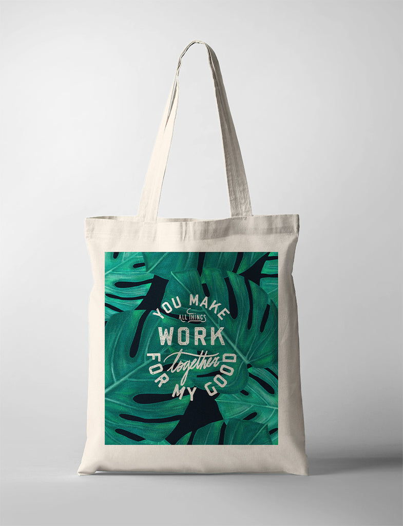 tote bag that says "you make all things work together for my good"