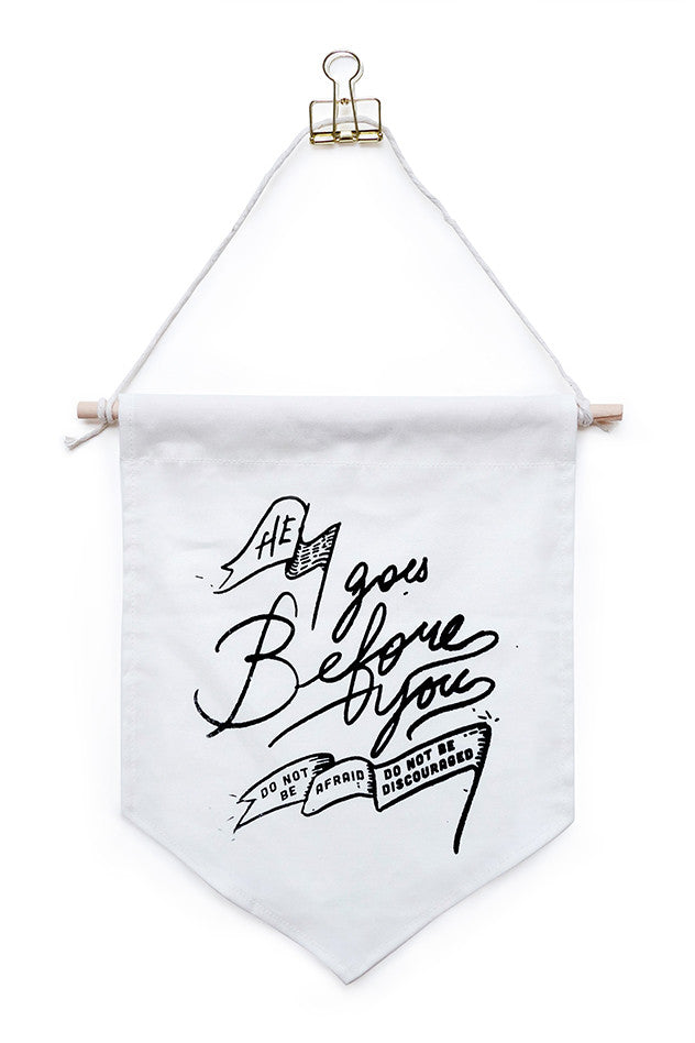 He goes before you do not be afraid do not be discouraged flag