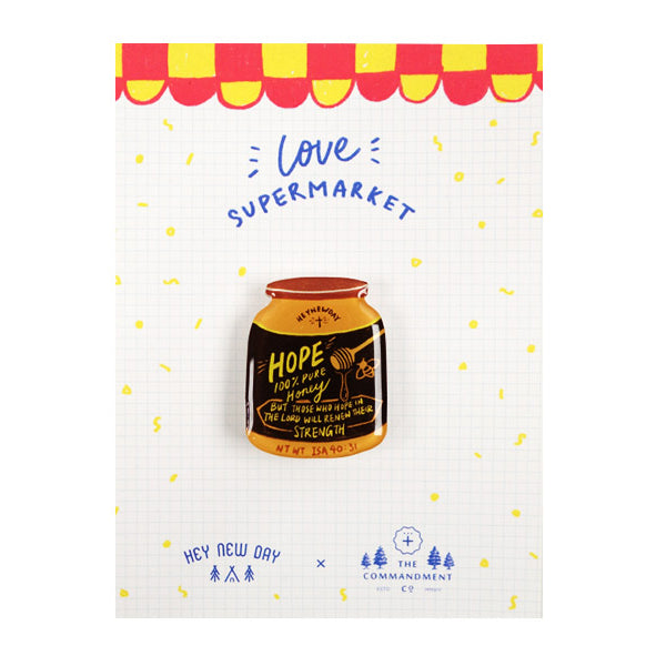 Hope Honey Pin {LOVE SUPERMARKET Pin} - Accessories by Hey New Day, The Commandment Co , Singapore Christian gifts shop