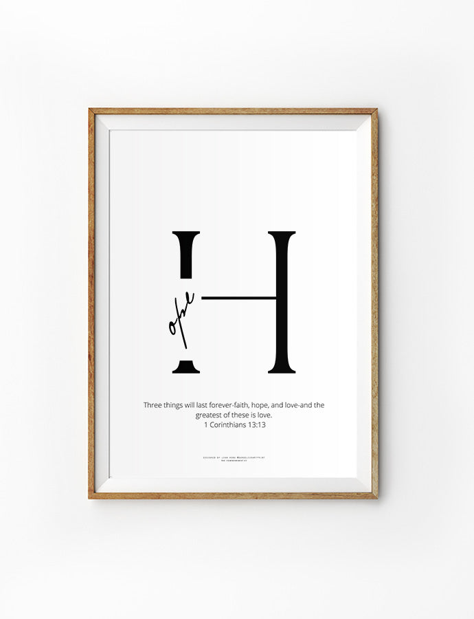 Hope typography wall art poster designed by Joan Wong that says "Three things will last forever - faith, hope and love - and the greatest of these is love."