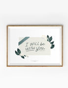 I Will Be With You {Poster} - Posters by Love That Letters, The Commandment Co , Singapore Christian gifts shop