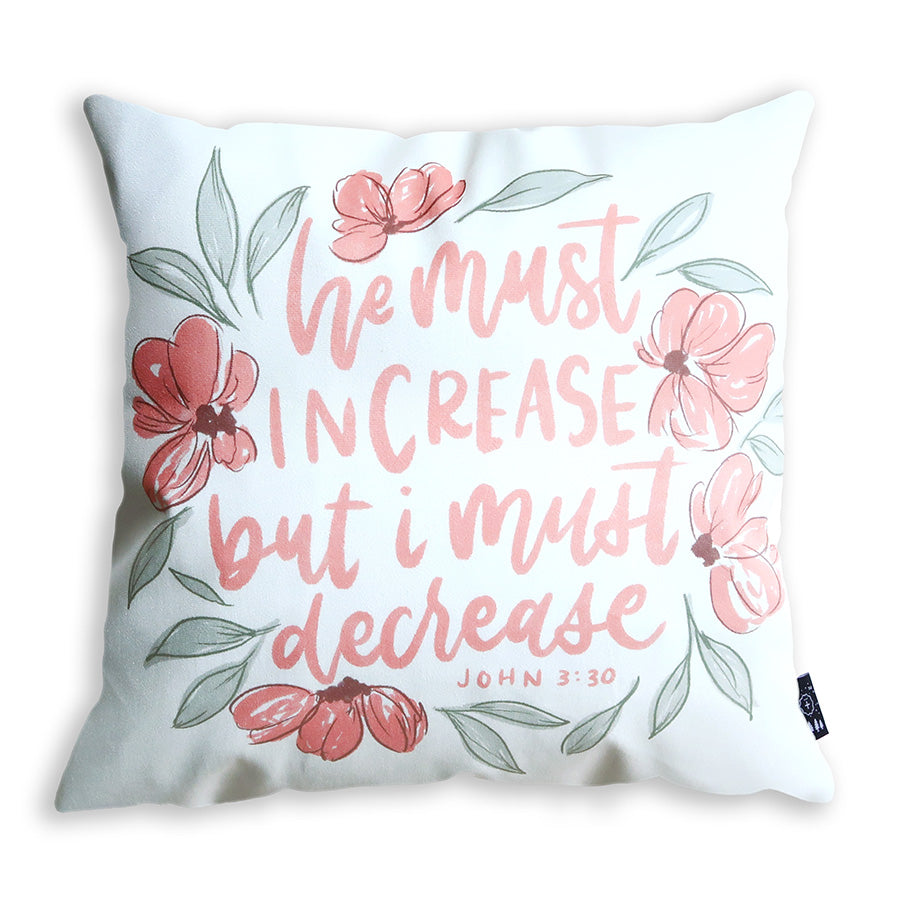 He Must Increase But I Must Decrease {Cushion Cover} - Cushion Covers by Hannah Letters, The Commandment Co , Singapore Christian gifts shop