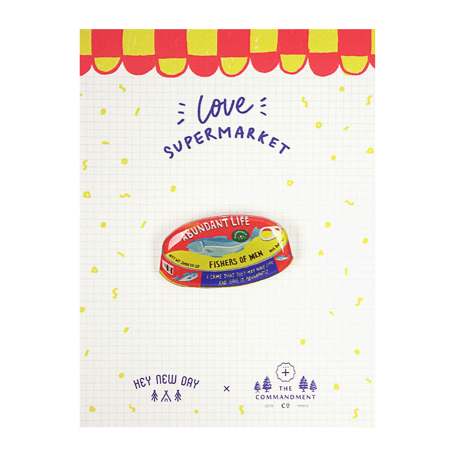 Abundant Life Canned Fish {LOVE SUPERMARKET Pins} - Accessories by Hey New Day, The Commandment Co , Singapore Christian gifts shop