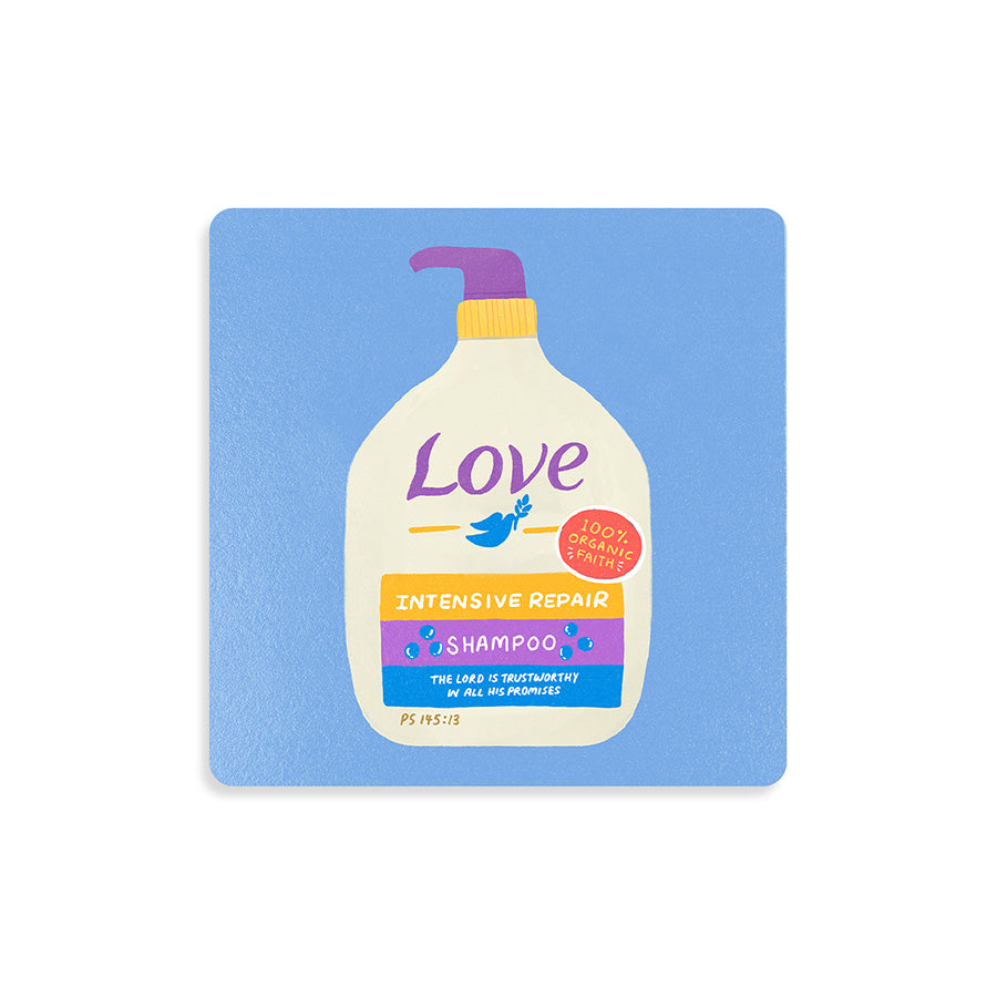 Love Shampoo Christian wooden coaster inspired by Psalm 145:13.