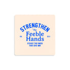 Strengthen the Feeble Hands {Coasters} - coasters by The Commandment Co, The Commandment Co , Singapore Christian gifts shop