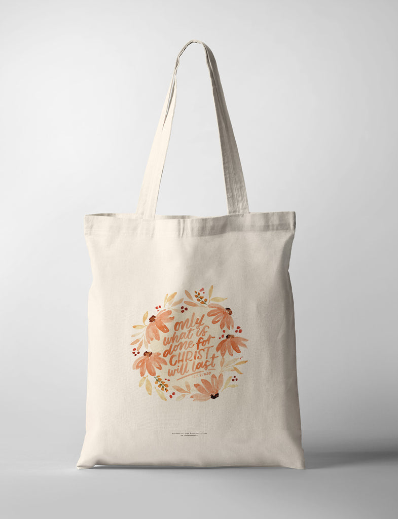 Only What Is Done For Christ Will Last {Tote Bag} - tote bag by Love That Letters, The Commandment Co