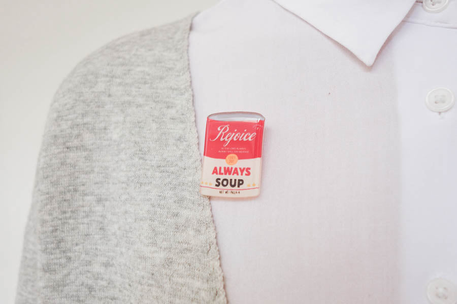 Rejoice Always Soup {LOVE SUPERMARKET Pins} - Accessories by Hey New Day, The Commandment Co , Singapore Christian gifts shop