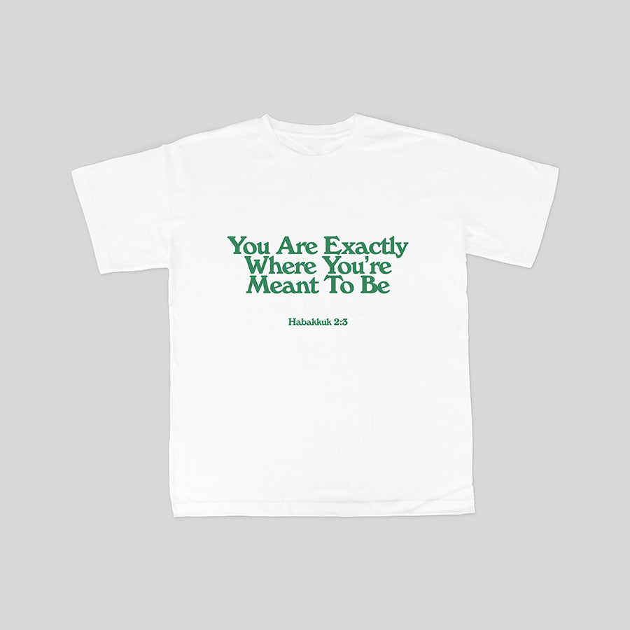 You Are Exactly Where You're Meant To Be {T-shirt} - T-shirt by The Commandment, The Commandment Co , Singapore Christian gifts shop