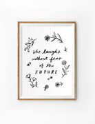 Posters featuring beautiful typography bible verses with BnW flower designs. ‘She laughs without fear of the future’. 200GSM paper, available in A3,A4 size.
