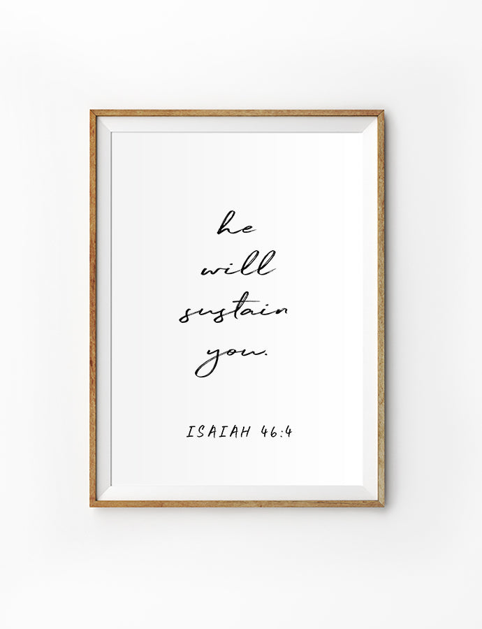 Poster featuring beautiful typography bible verses with designs ‘He will sustain you’ is hung on the wall in a gold photo frame’. 200GSM paper, available in A3,A4 size. Minimalistic decor ideas.