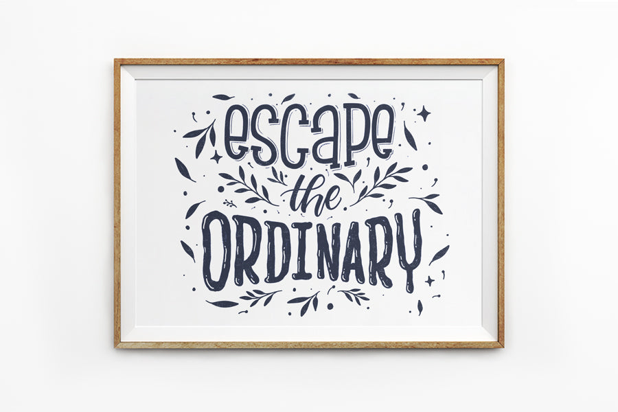 Escape The Ordinary {Poster} - Posters by Lettering Hope, The Commandment Co , Singapore Christian gifts shop