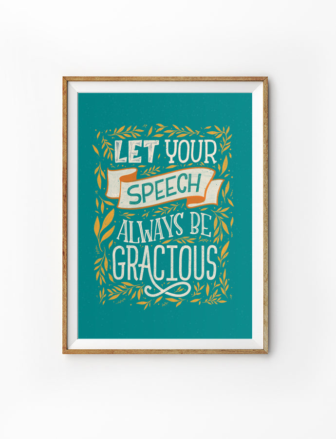 Always Be Gracious {Poster} - Posters by Lettering Hope, The Commandment Co