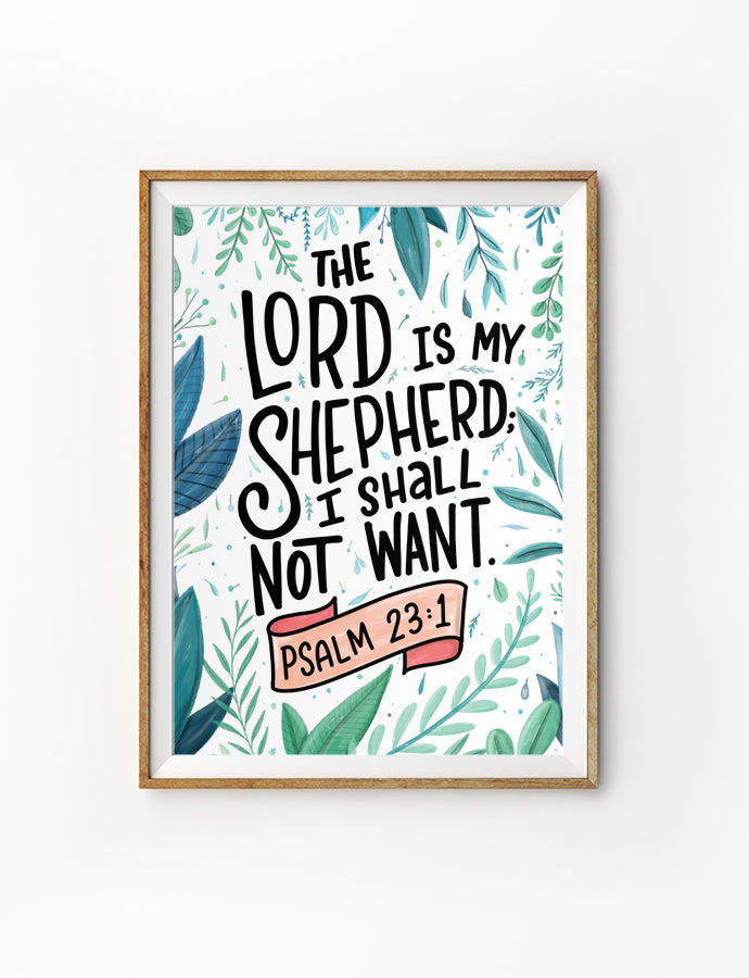 Poster featuring beautiful typography bible verses with foliage designs ‘The Lord is my shepherd I shall not want’. 200GSM paper, available in A3,A4 size.