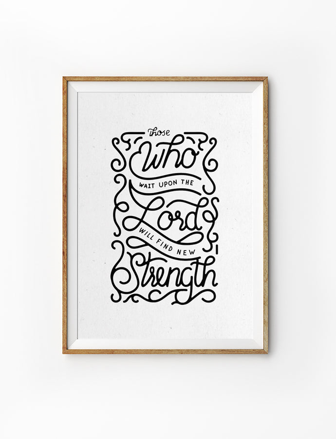 Posters featuring beautiful typography Bible verse quote. ‘Wait upon the Lord’. 200GSM paper, available in A3,A4 size. 