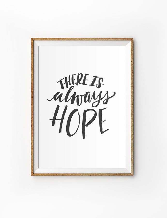 Posters featuring beautiful typography inspirational quote. ‘There is always hope’. 200GSM paper, available in A3,A4 size.