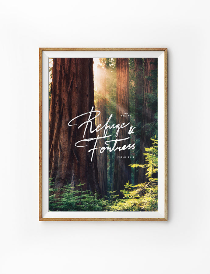 Poster featuring beautiful typography bible verses with woods designs. ‘Refuge and Fortress’. 200GSM paper, available in A3,A4 size.