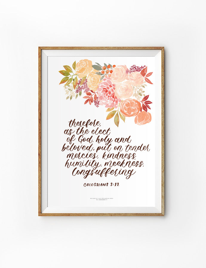 The Elect of God Colossians 3:12 floral Christian poster by Flowering Words.