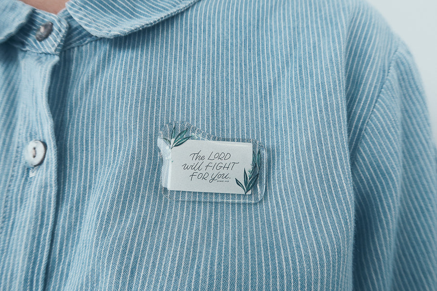 The Lord Will Fight For You {Acrylic Pins} - Accessories by Love That Letters, The Commandment Co , Singapore Christian gifts shop