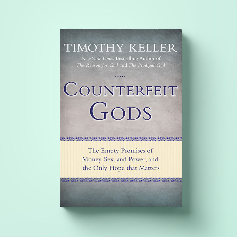 Counterfeit Gods: The Empty Promises of Money, Sex, and Power, and the Only Hope That Matters - Timothy Keller {Book} - Book by The Commandment Co, The Commandment Co , Singapore Christian gifts shop